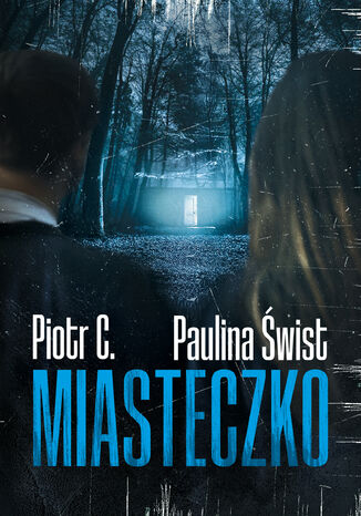 Miasteczko Paulina Świst, Piotr C.