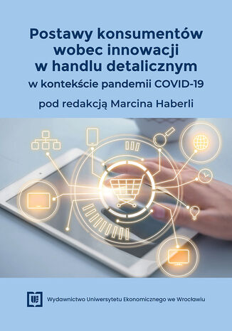 Postawy konsumentów wobec innowacji w handlu detalicznym w kontekście pandemii COVID-19