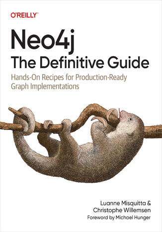 Okładka: Neo4j: The Definitive Guide. Hands-On Recipes for Production-Ready Graph Implementations