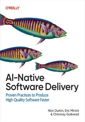 Okładka: AI-Native Software Delivery. Proven Practices to Produce High-Quality Software Faster