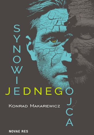 Synowie jednego ojca Konrad Makarewicz Synowie jednego ojca Konrad Makarewicz