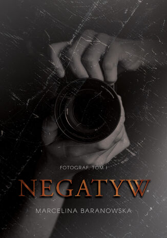 Negatyw. Fotograf Tom 1