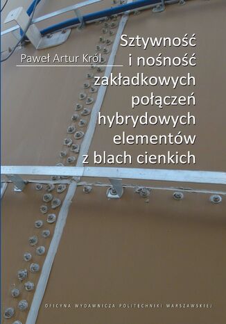 Sztywność i nośność zakładkowych połączeń hybrydowych elementów z blach cienkich