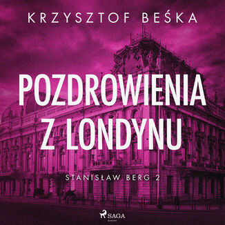 Stanisław Berg 2: Pozdrowienia z Londynu (#2)