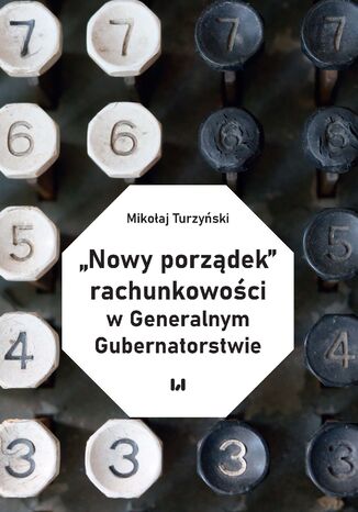 &#8222;Nowy porządek&#8221; rachunkowości w Generalnym Gubernatorstwie