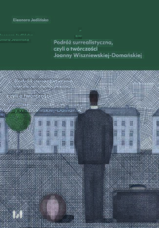Podróż surrealistyczna, czyli o twórczości Joanny Wiszniewskiej-Domańskiej