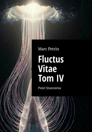 Fluctus Vitae. Tom 4 Marc Petrin Fluctus Vitae. Tom 4 Marc Petrin