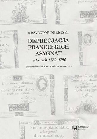 Deprecjacja francuskich asygnat w latach 1789-1796. Uwarunkowania ekonomiczno-społeczne