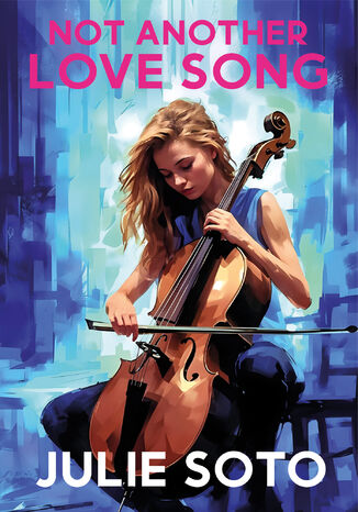 Not Another Love Song Julie Soto Not Another Love Song Julie Soto