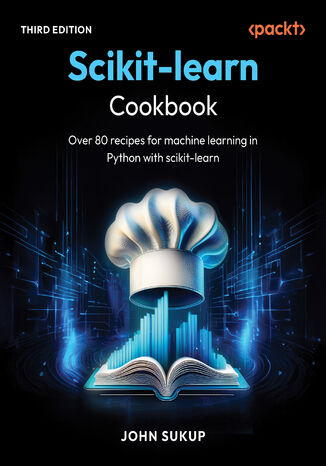 scikit-learn Cookbook. Over 80 recipes for machine learning in Python with scikit-learn - Third Edition