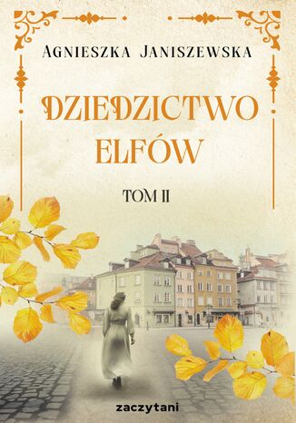 Dziedzictwo elfów. Tom 2 Agnieszka Janiszewska Dziedzictwo elfów. Tom 2 Agnieszka Janiszewska