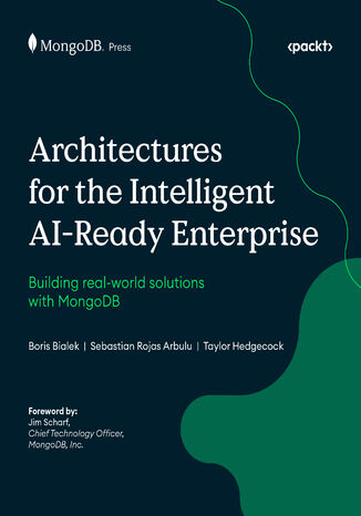 Architectures for the Intelligent AI-Ready Enterprise. Building real-world solutions with MongoDB