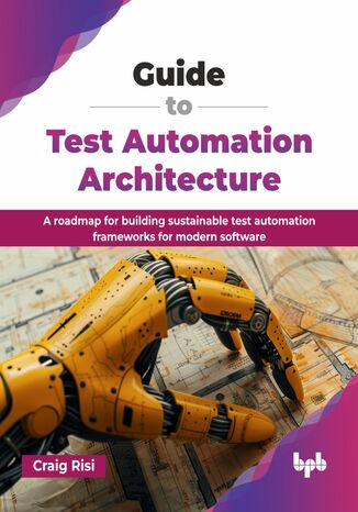 Okładka: Guide to Test Automation Architecture