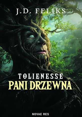 Tolienesse. Pani Drzewna J. D. Feliks Tolienesse. Pani Drzewna J. D. Feliks
