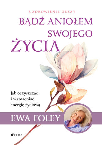 Bądź aniołem swojego życia