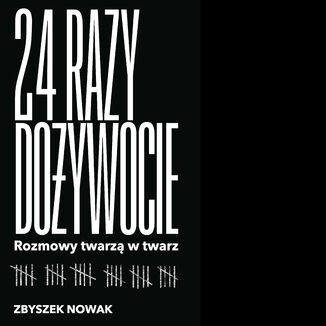 Okładka: 24 razy dożywocie. Rozmowy twarzą w twarz