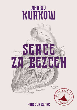Tajemnice Kijowa (#2). Serce za bezcen. Tajemnice Kijowa t. 2 Andrij Kurkow