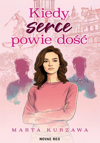 Kiedy serce powie dość Marta Kurzawa Kiedy serce powie dość Marta Kurzawa
