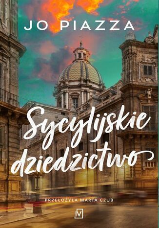 Sycylijskie dziedzictwo Jo Piazza Sycylijskie dziedzictwo Jo Piazza