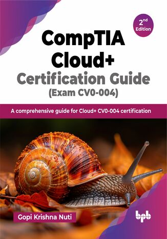 Okładka: CompTIA Cloud+ Certification Guide (Exam CV0-004) - 2nd Edition