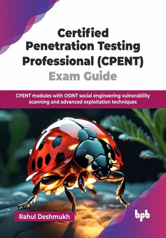 Okładka: Certified Penetration Testing Professional (CPENT) Exam Guide
