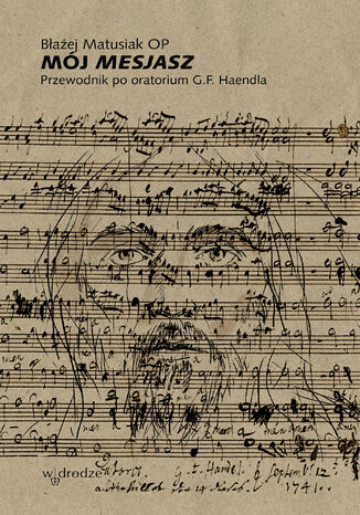 Mój Mesjasz. Przewodnik po oratorium G.F. Haendla