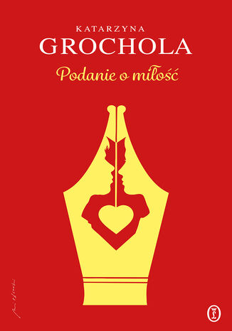 Podanie o miłość Katarzyna Grochola Podanie o miłość Katarzyna Grochola