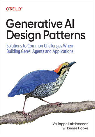 Okładka: Generative AI Design Patterns. Solutions to Common Challenges When Building GenAI Agents and Applications