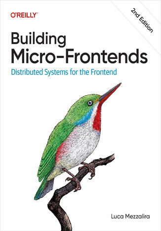 Okładka: Building Micro-Frontends. Distributed Systems for the Frontend. 2nd Edition