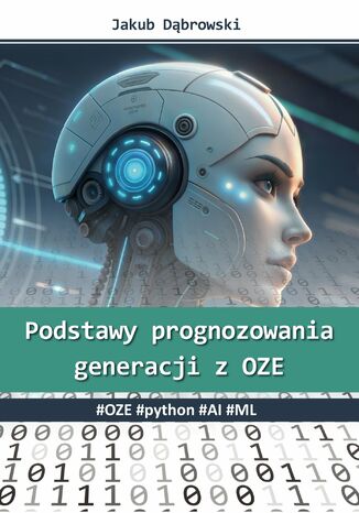 Okładka: Podstawy prognozowania generacji z OZE. #OZE #python #AI #ML