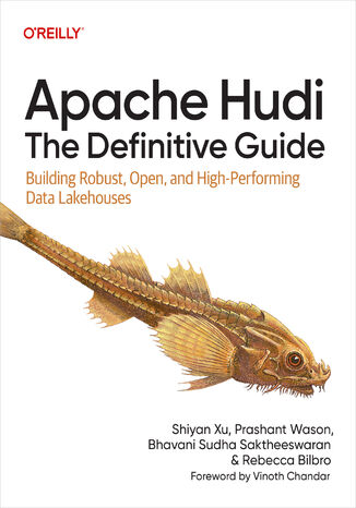 Okładka: Apache Hudi: The Definitive Guide. Building Robust, Open, and High-Performing Data Lakehouses