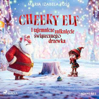 Cheeky Elf i tajemnicze zniknięcie świątecznego drzewka (#1)
