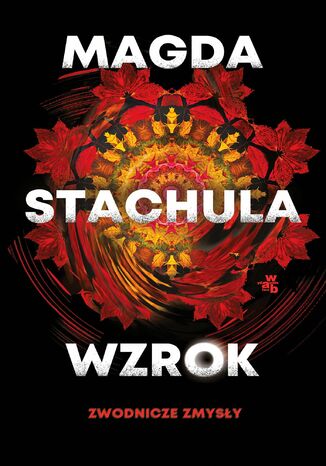 Zwodnicze zmysły. Wzrok. Tom 1 Magda Stachula
