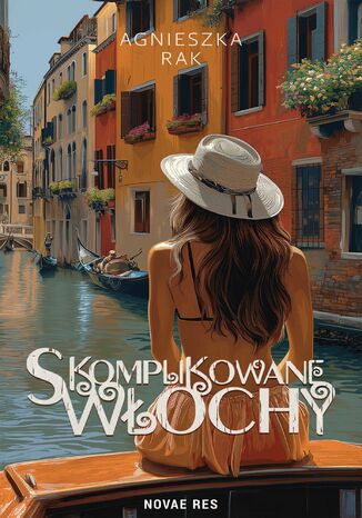 Skomplikowane Włochy Agnieszka Rak Skomplikowane Włochy Agnieszka Rak