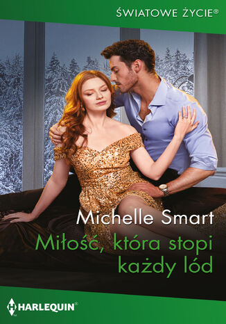 Miłość, która stopi każdy lód Michelle Smart Miłość, która stopi każdy lód Michelle Smart