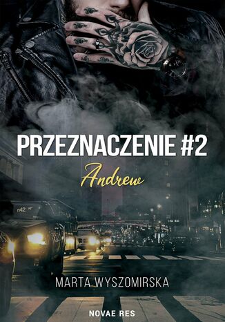 Przeznaczenie. Tom 2. Andrew Marta Wyszomirska Przeznaczenie. Tom 2. Andrew Marta Wyszomirska