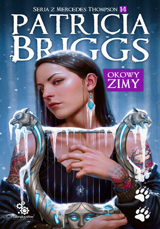 Okowy zimy. Mercedes Thompson. Tom 14 Patricia Briggs Okowy zimy. Mercedes Thompson. Tom 14 Patricia Briggs
