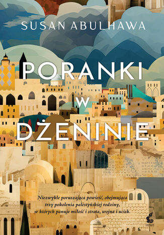 Poranki w Dżeninie Susan Abulhawa Poranki w Dżeninie Susan Abulhawa