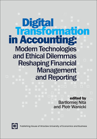Digital Transformation in Accounting: Modern Technologies and Ethical Dilemmas Reshaping Financial Managementand Reporting