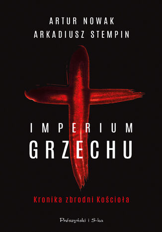 Imperium grzechu. Kronika zbrodni Kościoła