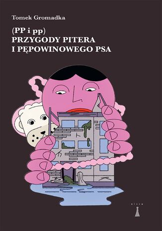 Przygody Pitera i pępowinowego psa (PP i pp) Tomek Gromadka