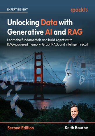 Unlocking Data with Generative AI and RAG. Learn AI agent fundamentals with RAG-powered memory, graph-based RAG, and intelligent recall - Second Edition