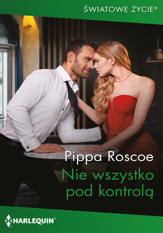 Nie wszystko pod kontrolą Pippa Roscoe Nie wszystko pod kontrolą Pippa Roscoe