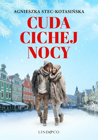 Cuda cichej nocy Agnieszka Stec-Kotasińska Cuda cichej nocy Agnieszka Stec-Kotasińska