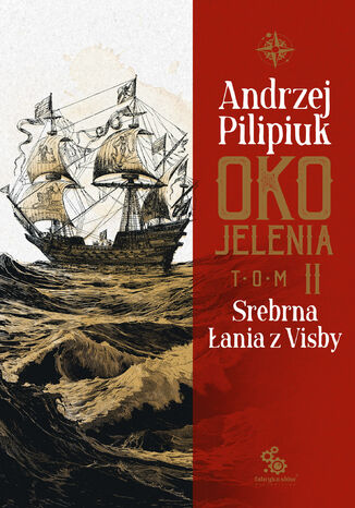 Oko Jelenia. (#2). Oko Jelenia. Srebrna Łania z Visby Andrzej Pilipiuk Oko Jelenia. (#2). Oko Jelenia. Srebrna Łania z Visby Andrzej Pilipiuk