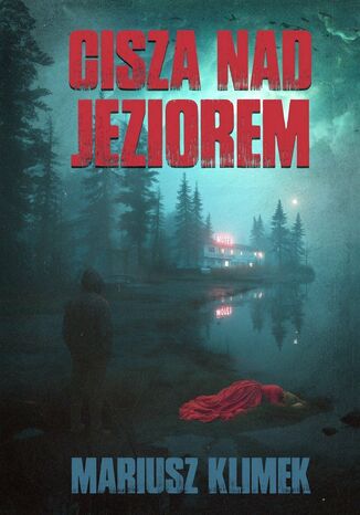 Cisza nad jeziorem dr hab. Mariusz Klimek