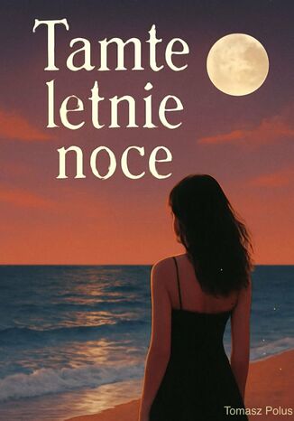 Tamte letnie noce Tomasz Polus
