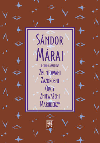 Dzieło Garrenów. Zbuntowani, Zazdrośni, Obcy, Znieważeni, Maruderzy