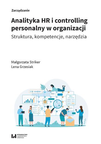 Analityka HR i controlling personalny w organizacji. Struktura, kompetencje, narzędzia