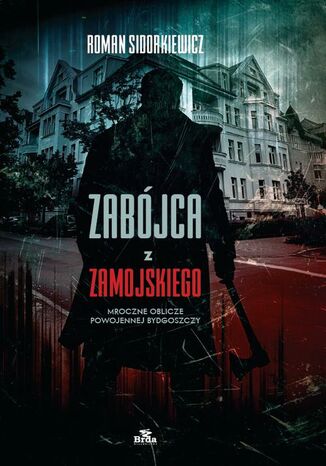 Zabójca z Zamojskiego Roman Sidorkiewicz